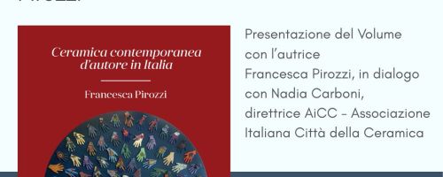AiCC presenta il volume di Francesca Pirozzi “Ceramica contemporanea d’autore in Italia”, a Faenza, venerdì 5 settembre 2025